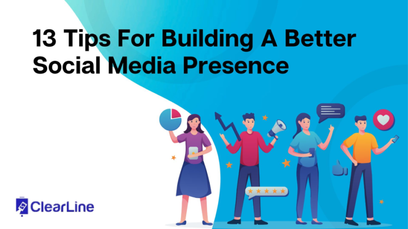 13 Tips For Building A Better Social Media Presence.