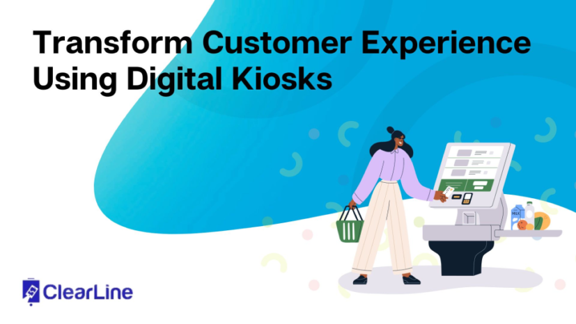 Transform Customer Experience Using Digital Kiosks