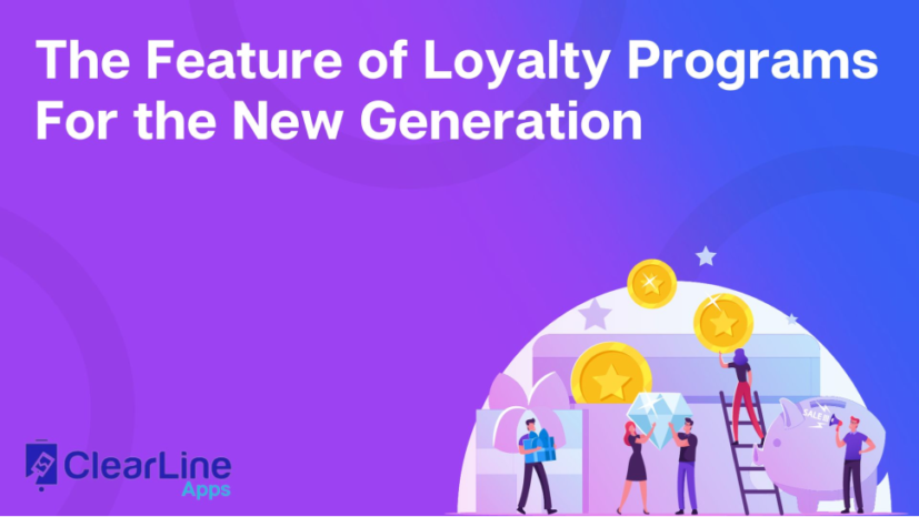 The Feature of Loyalty Programs For the New Generation