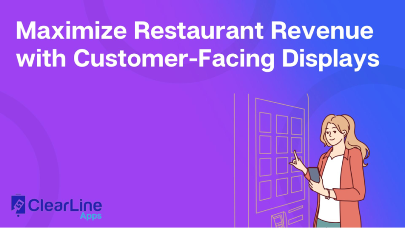 Maximize Restaurant Revenue with Customer-Facing Displays
