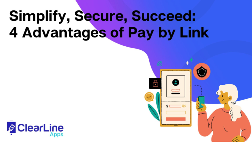 Simplify, Secure, Succeed: 4 Advantages of Pay by Link