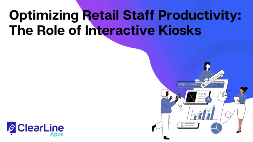 Optimizing Retail Staff Productivity: The Role of Interactive Kiosks