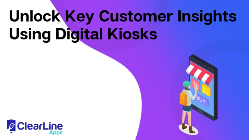 Unlock Key Customer Insights Using Digital Kiosks
