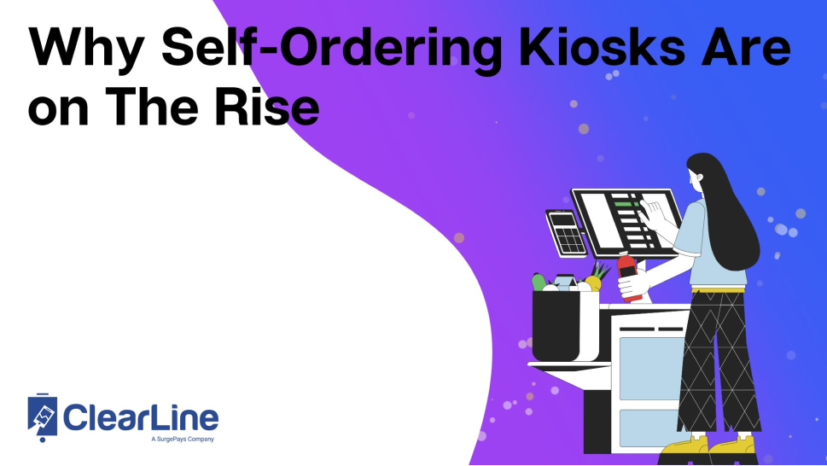 Why Self-Ordering Kiosks Are on The Rise