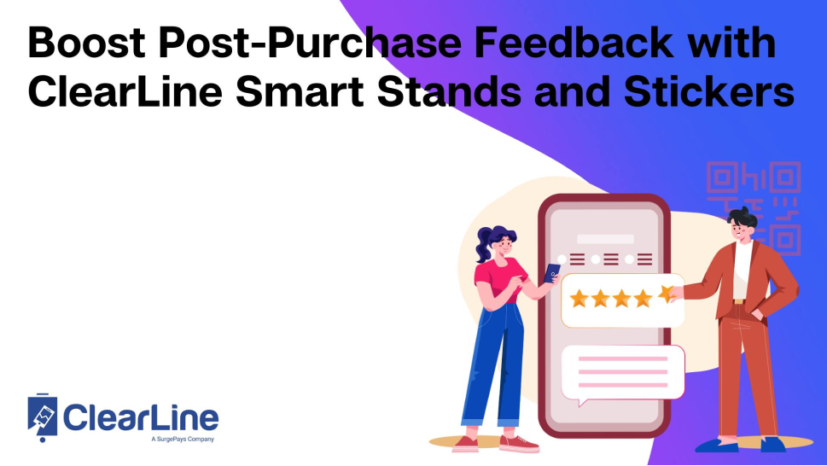 Boost Post-Purchase Feedback with ClearLine Smart Stands and Stickers