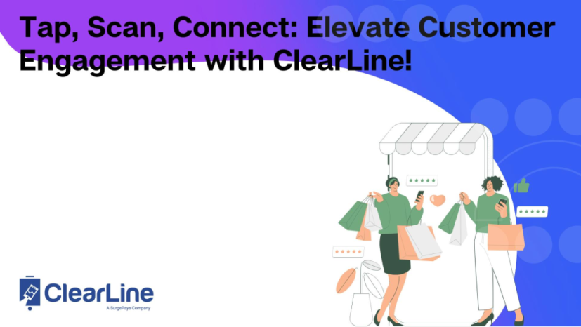 Tap, Scan, Connect: Elevate Customer Engagement with ClearLine!