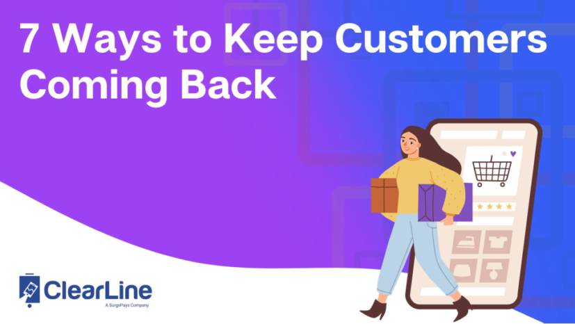 7 Ways to Keep Customers Coming Back