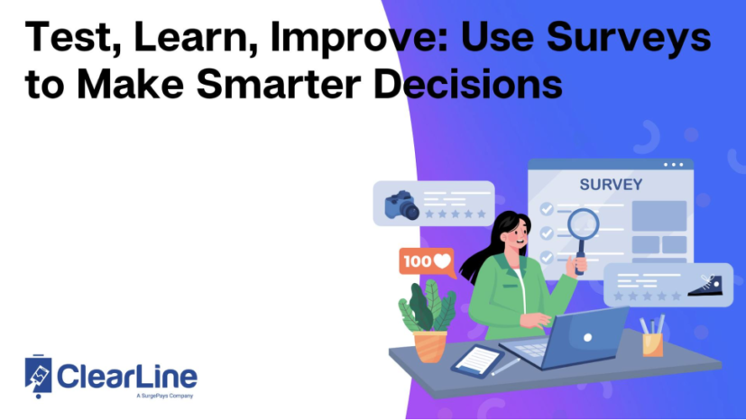 Test, Learn, Improve: Use Surveys to Make Smarter Decisions